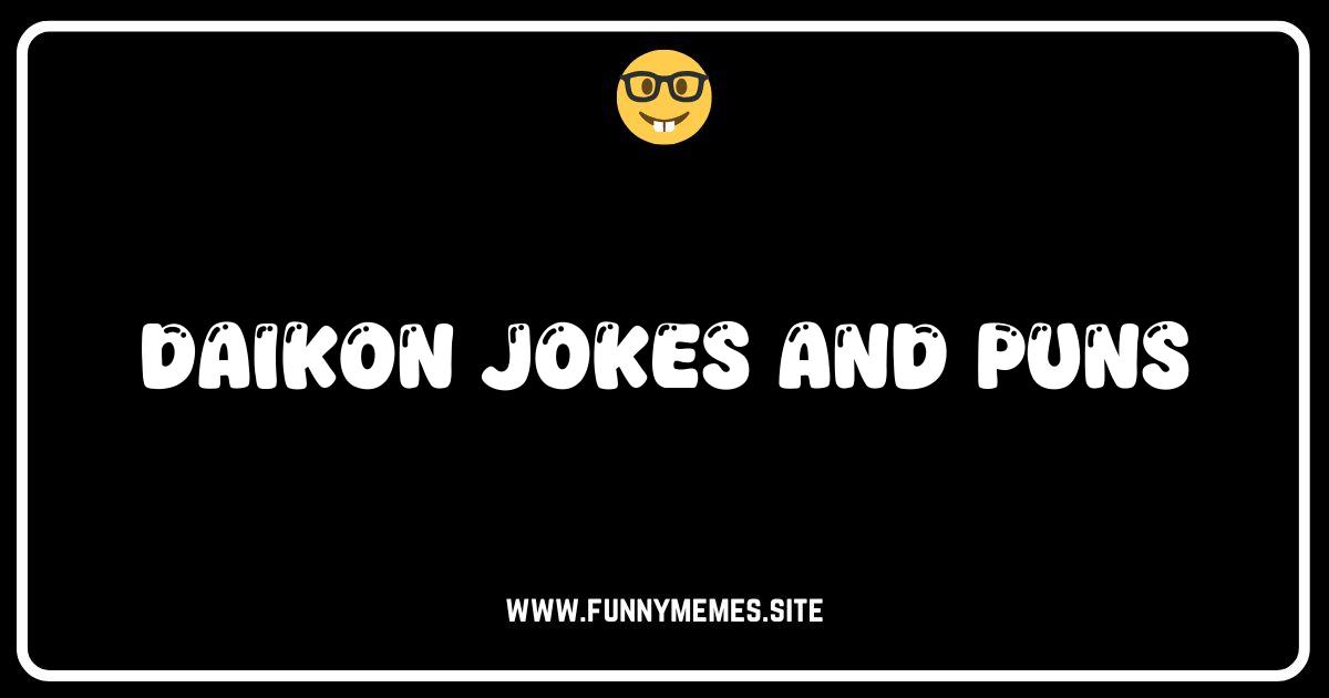 Daikon Laughs: The Root of All Puns & Radishly Funny Jokes!