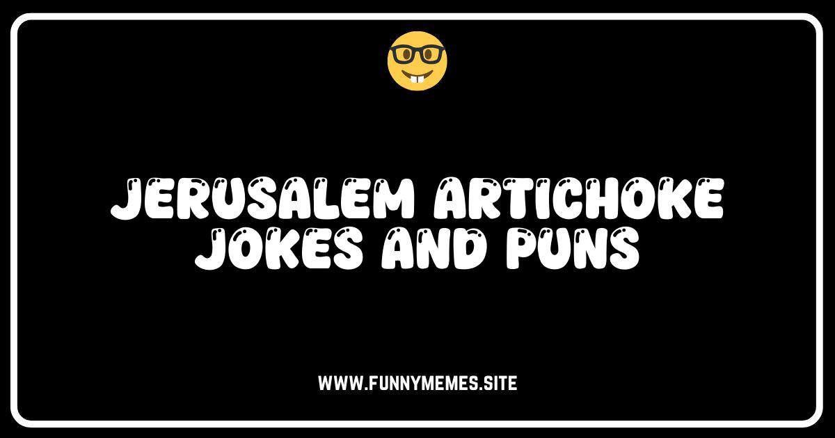 Jerusalem Artichoke Jokes: Sunchoke Humor You'll Dig!