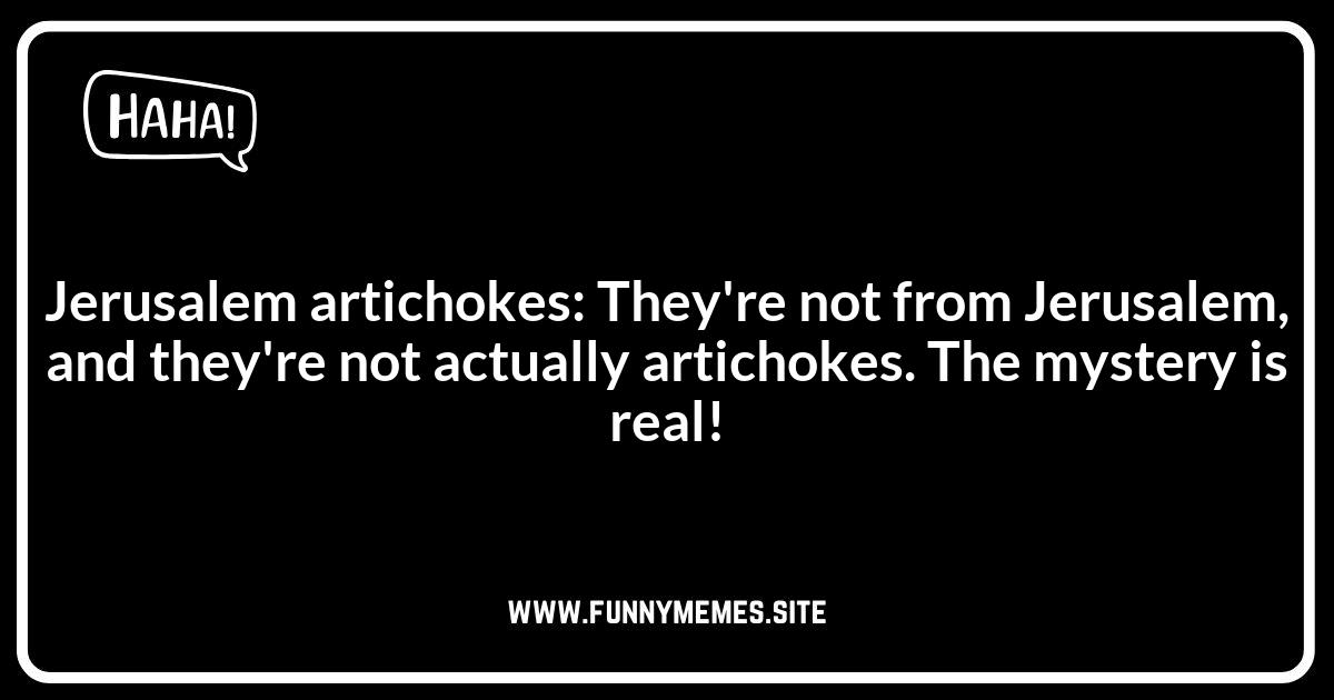 Funny Jerusalem Artichoke One-Liners