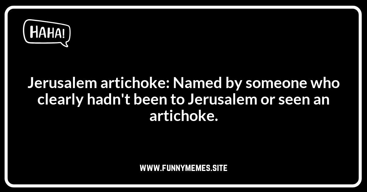 Jerusalem Artichoke Jokes About Their Name