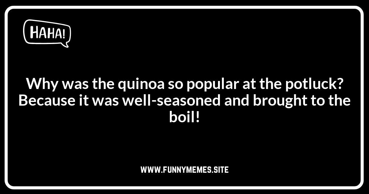 Quinoa-Related Jokes: For the Foodie in You