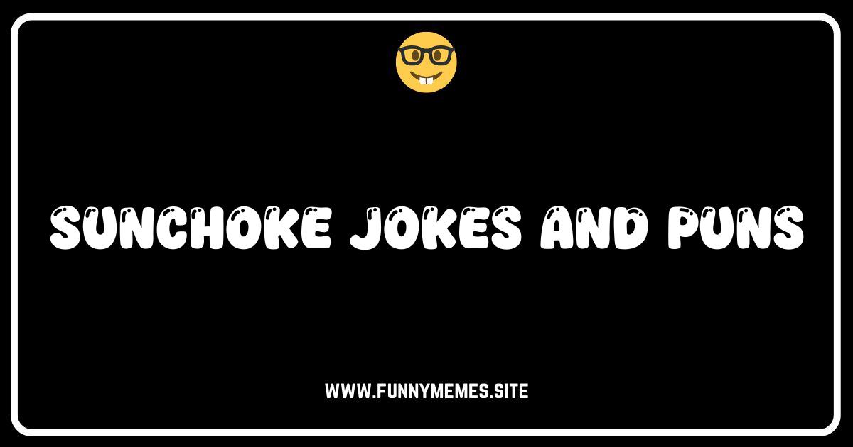 Sunchoke Chuckles: The Ultimate Collection of Jokes and Puns!