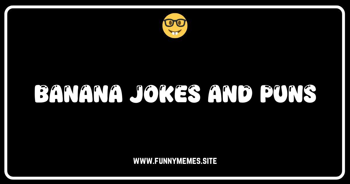 Peel Good Laughing: The Funniest Banana Jokes and Puns!