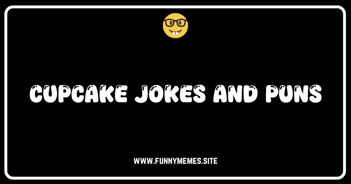 Icing on the Funny: The Best Cupcake Jokes & Puns