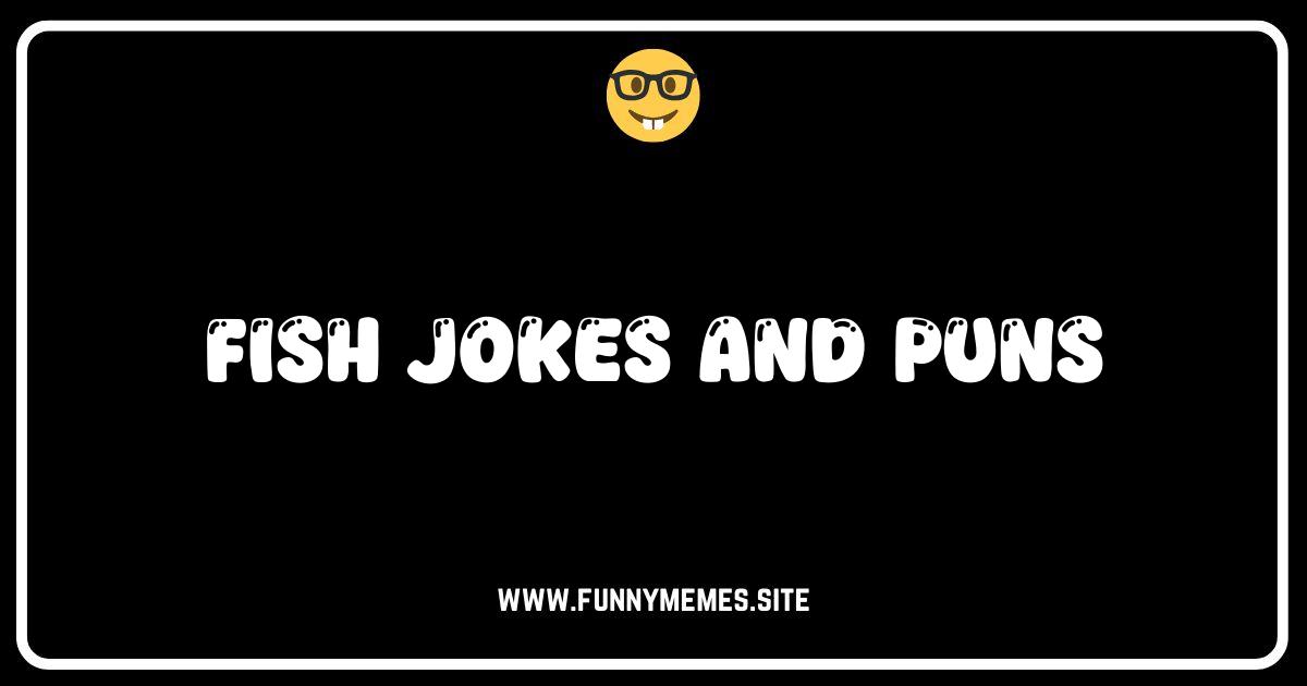 Fin-tastic Fish Jokes and Puns That Will Scale Up Your Day!