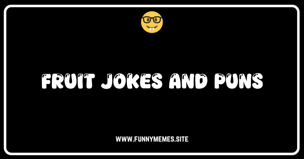 Peel Good Laughing: The Best Fruit Jokes and Puns!