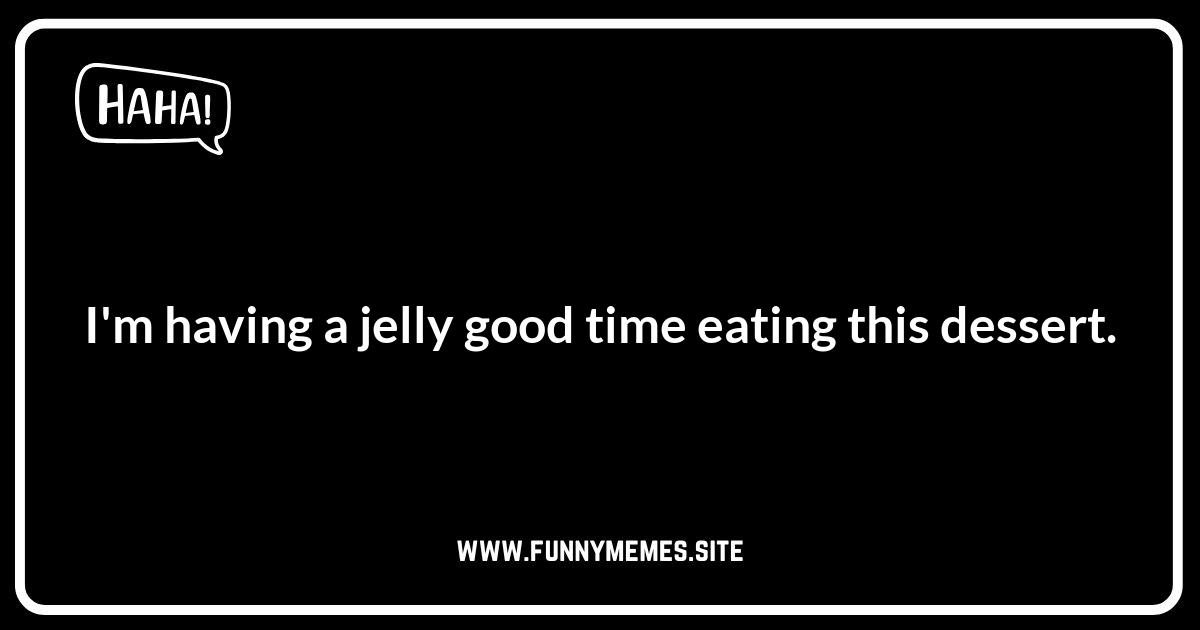 Jelly Dessert Puns: A Spoonful of Humor