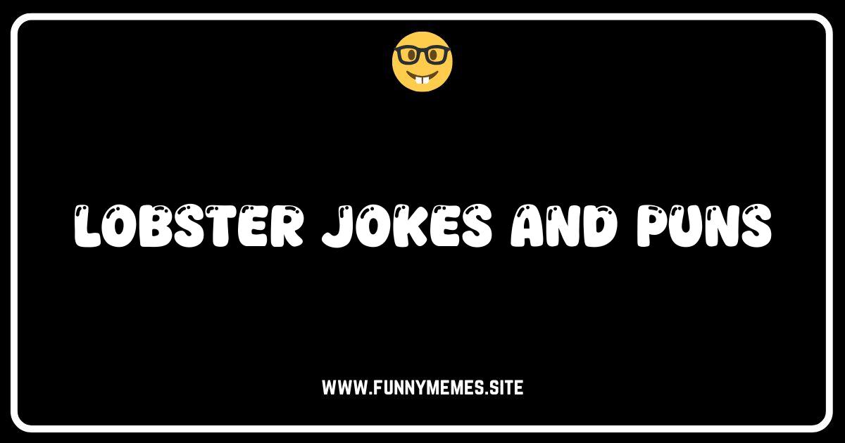 Shell Out Laughs: The Ultimate Collection of Lobster Jokes & Puns