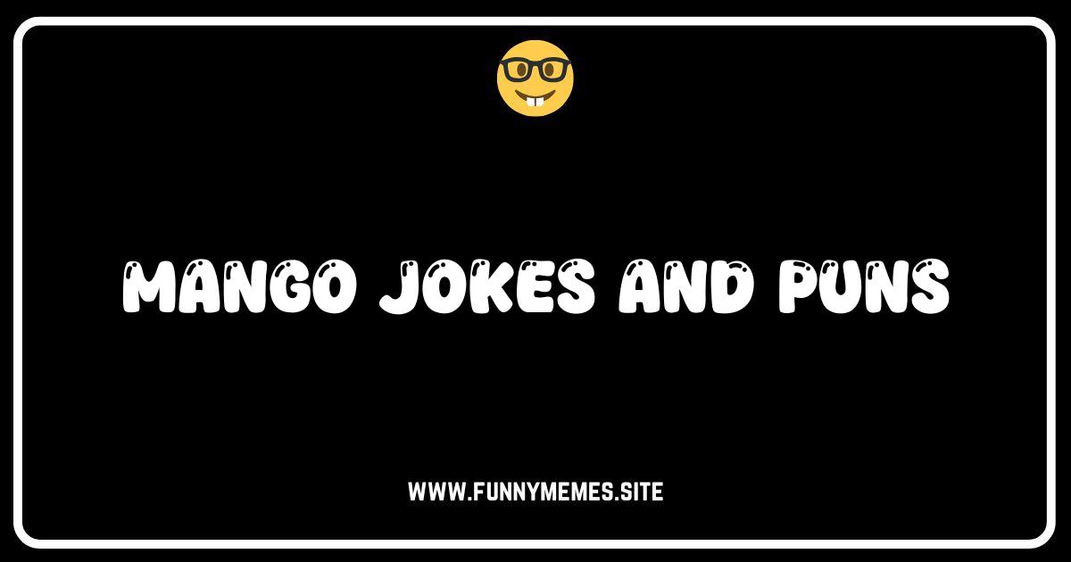 Mango Mania: The Juiciest Jokes and Pun-tastic Delights!