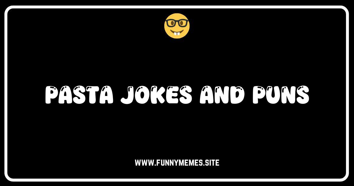 Pasta La Vista, Baby: The Ultimate Collection of Pasta Jokes & Puns