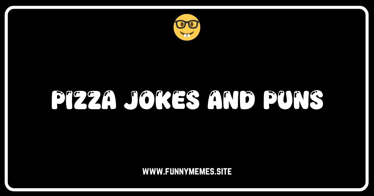 Pizza My Heart: The Cheesiest Pizza Jokes & Puns You'll Ever Read!
