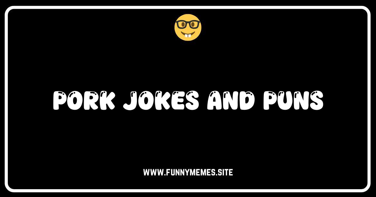 Oink-credible Humor: The Best Pork Jokes & Puns Online!