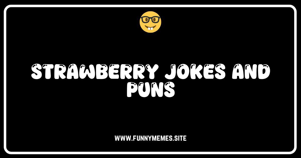 Berry Funny: The Ultimate Collection of Strawberry Jokes & Puns!