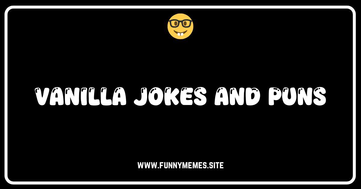 Vanilla Vice: 101 Jokes and Puns That Are Anything But Boring