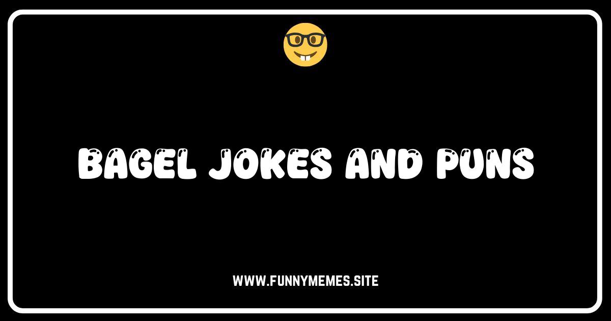 Doughnut Miss These Hole-arious Bagel Jokes & Puns!