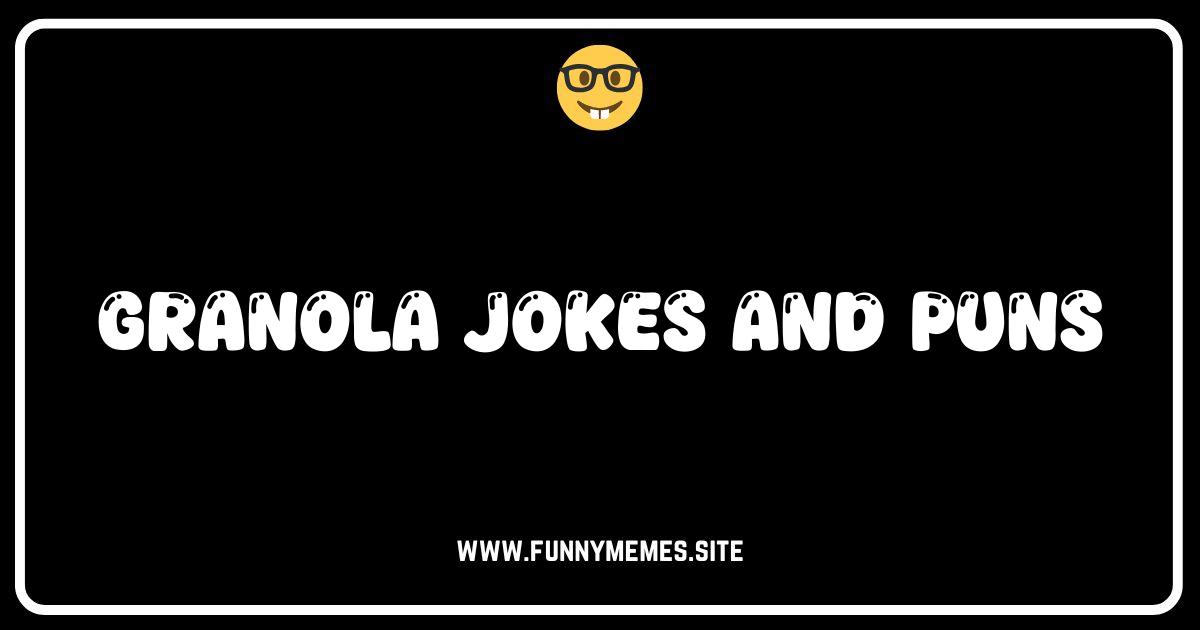 I'm Nuts About Granola Jokes: The Best Crunchy Puns!