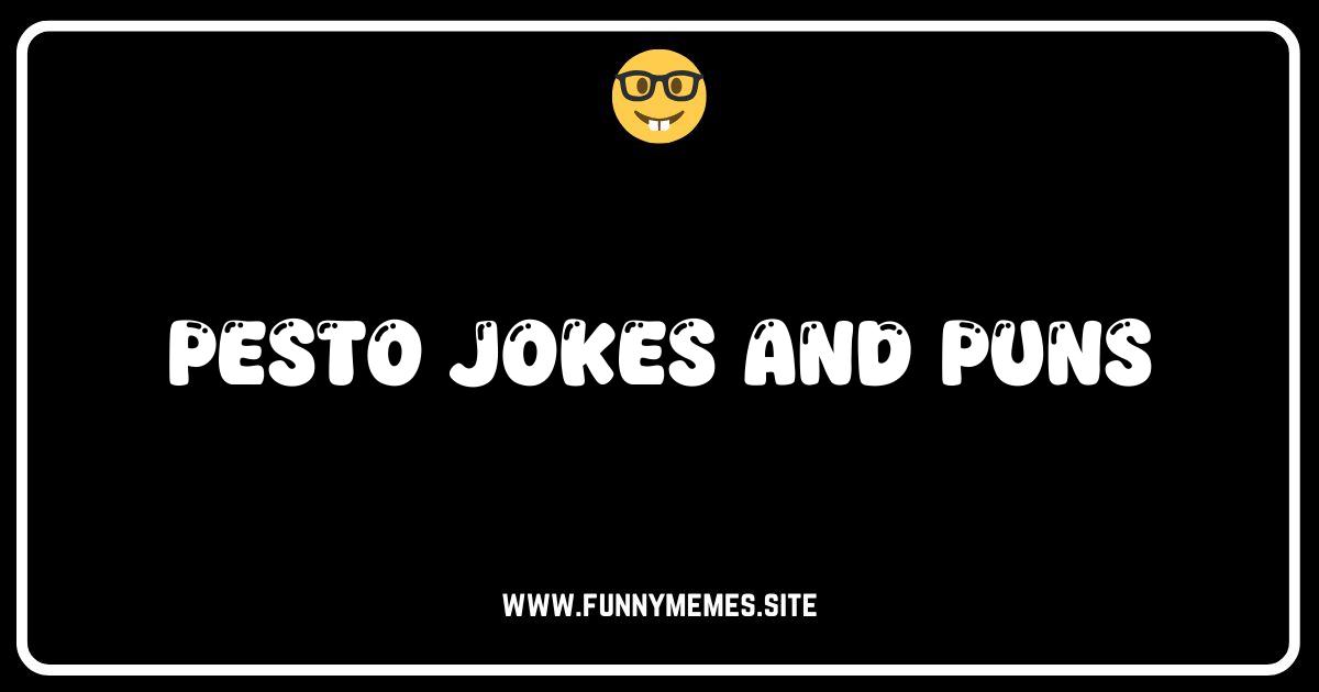 Pesto Fun: The Most Basil-cally Hilarious Pesto Jokes & Puns!
