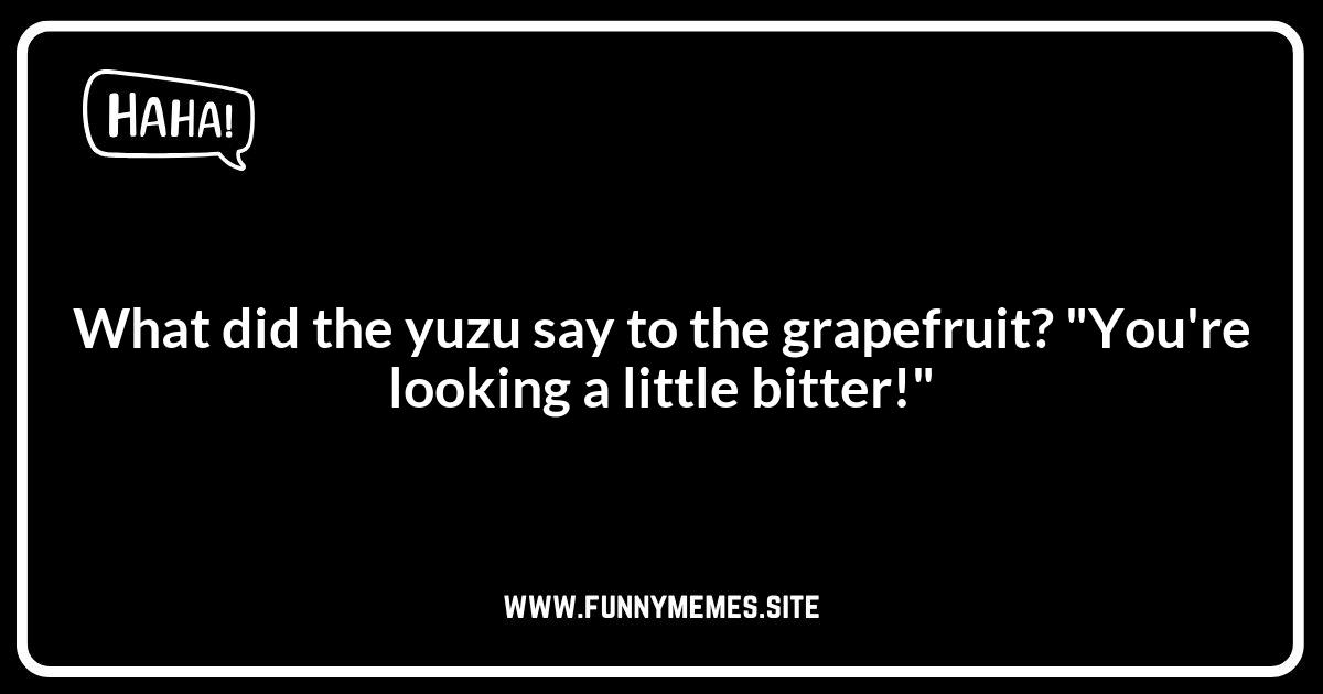 Yuzu Jokes: A Citrus Symphony of Silliness