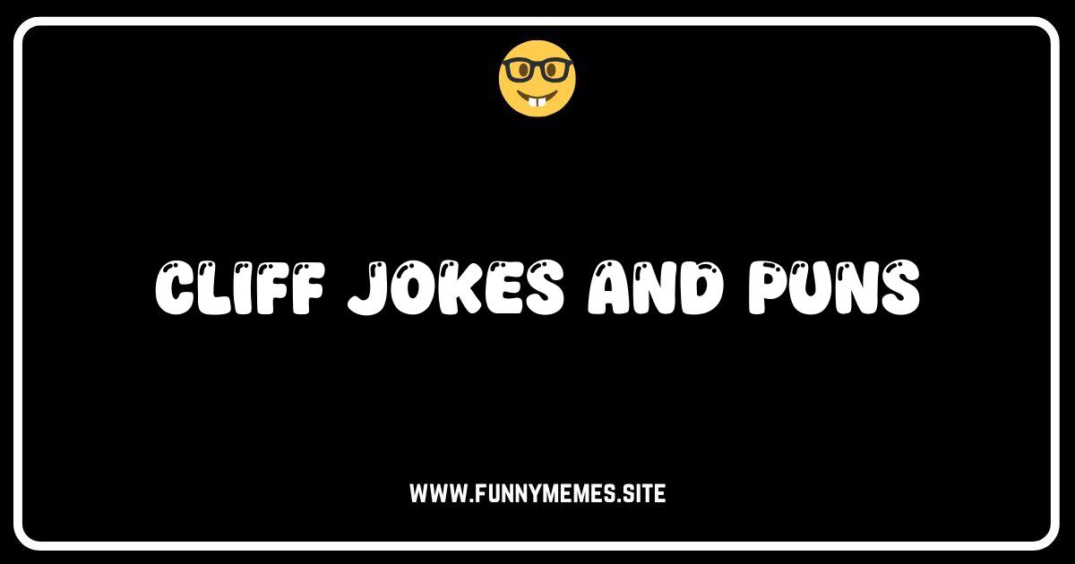 On the Edge: The Most Hilarious Cliff Jokes and Puns!