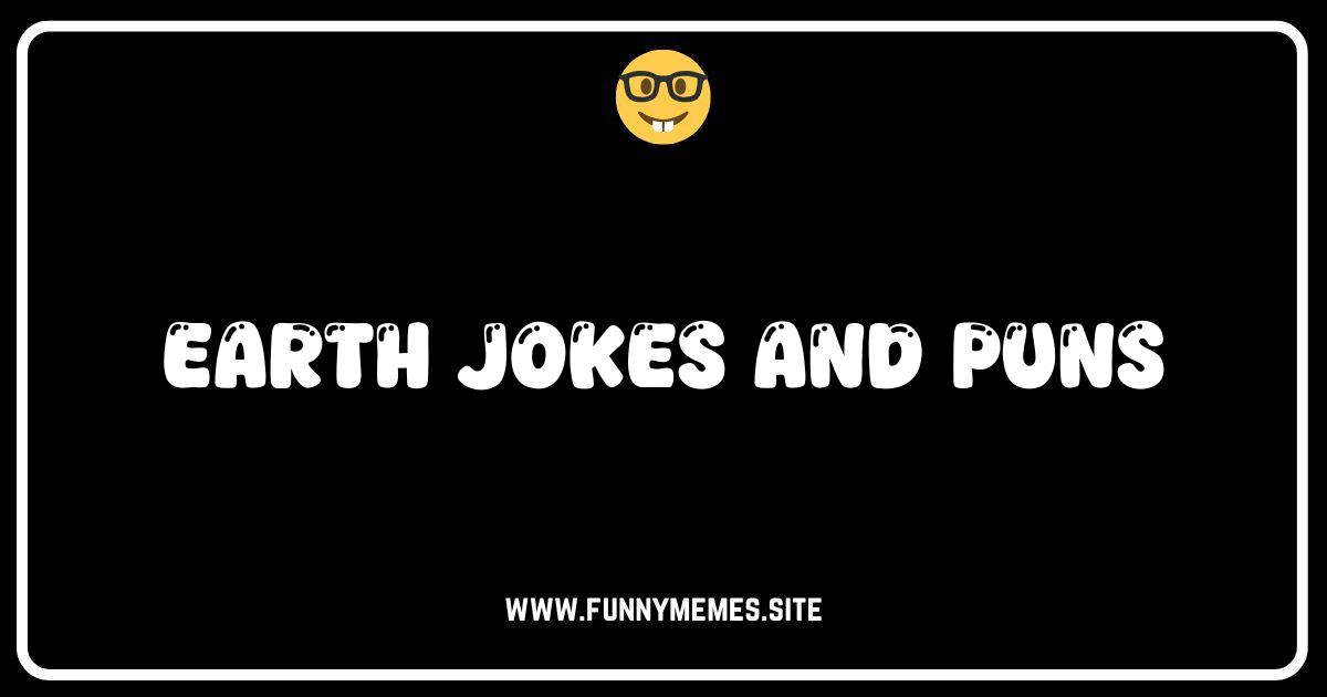 Earth-Shattering Jokes: The Funniest Earth Day Puns & One-Liners!
