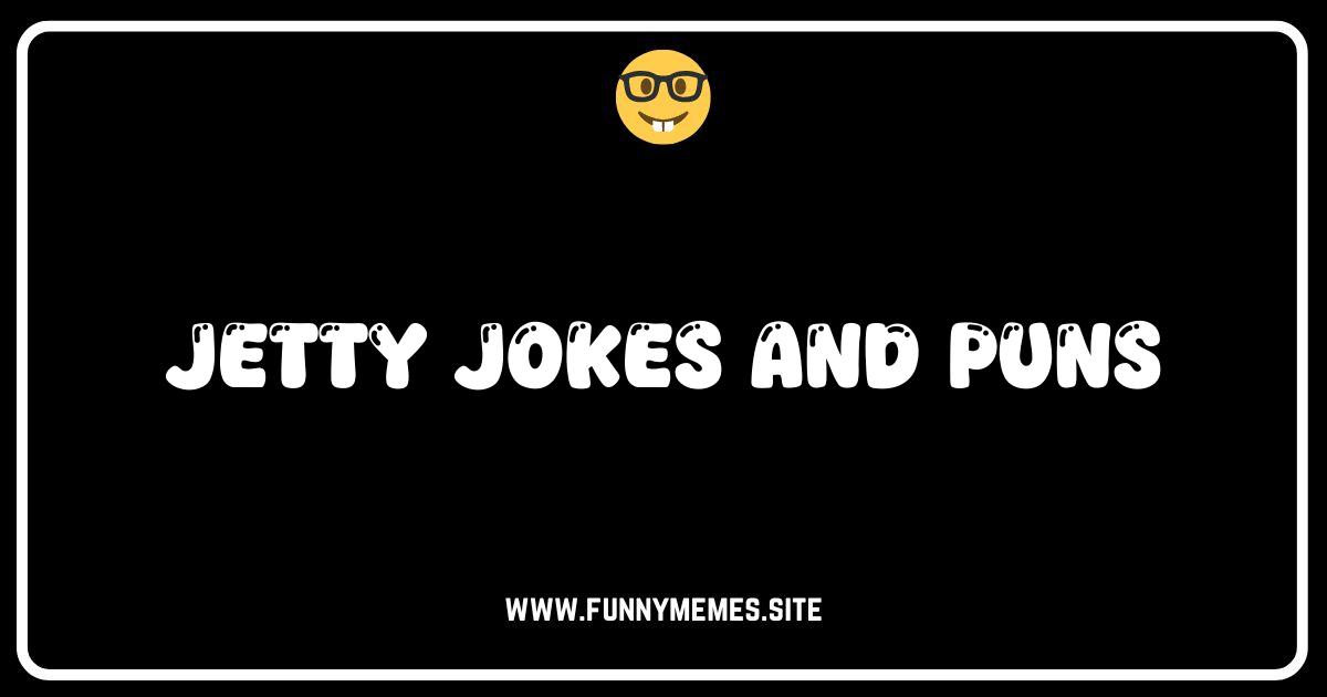 Jetty Funny? Hilarious Jetty Jokes and Puns for Web Developers