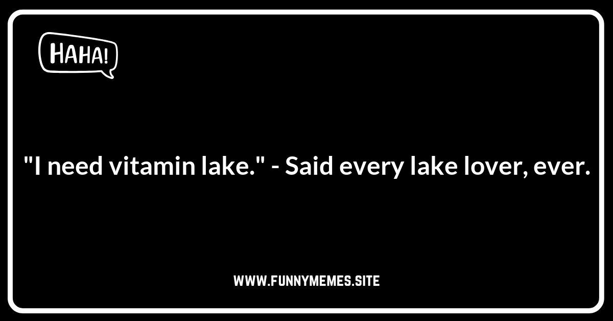 Funny Lake Quotes: Wit That's Shore to Please