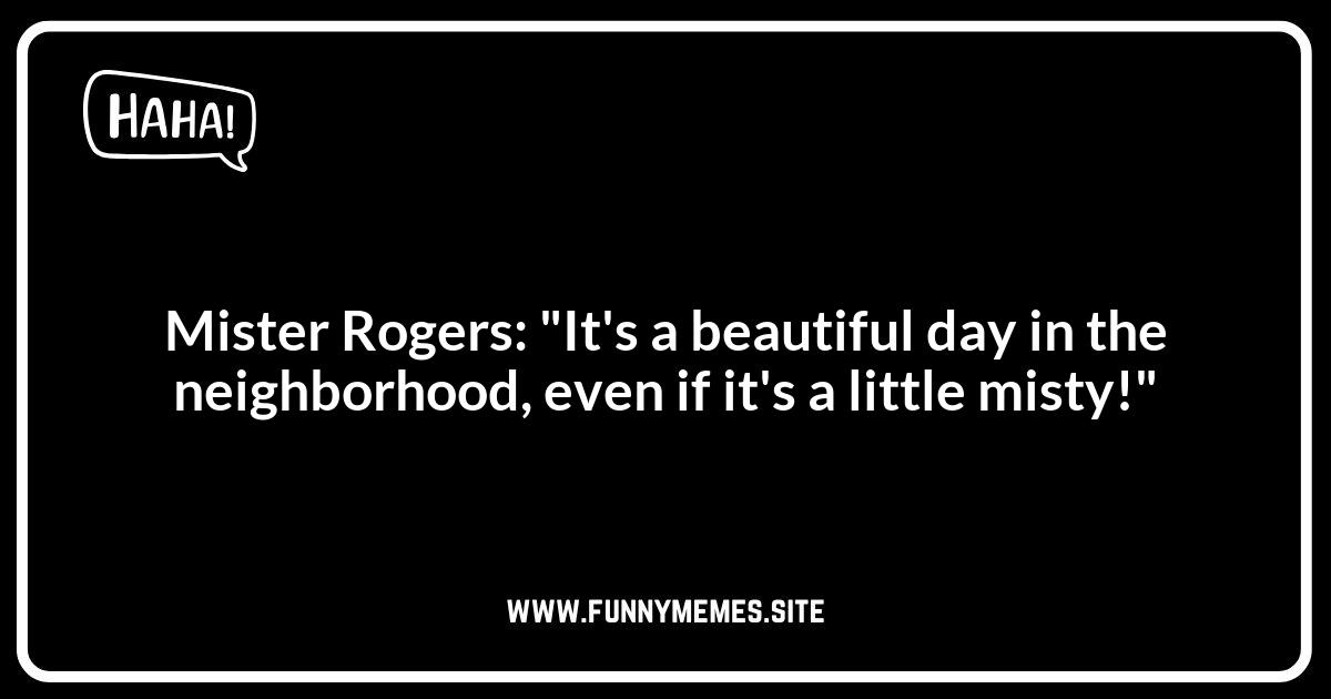 Mist-er Rogers Jokes: A Wholesome Twist