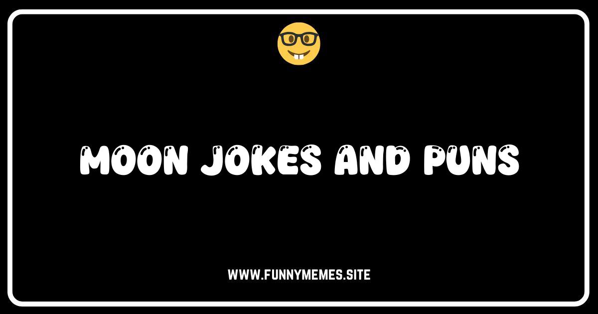 Lunar Laughs: The Best Moon Jokes and Puns You'll Find!