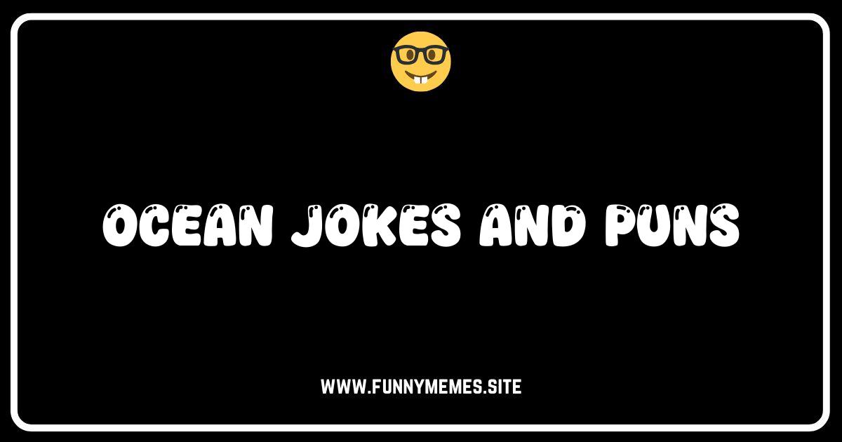 Seas the Laughs: The Ultimate Collection of Ocean Jokes & Puns!