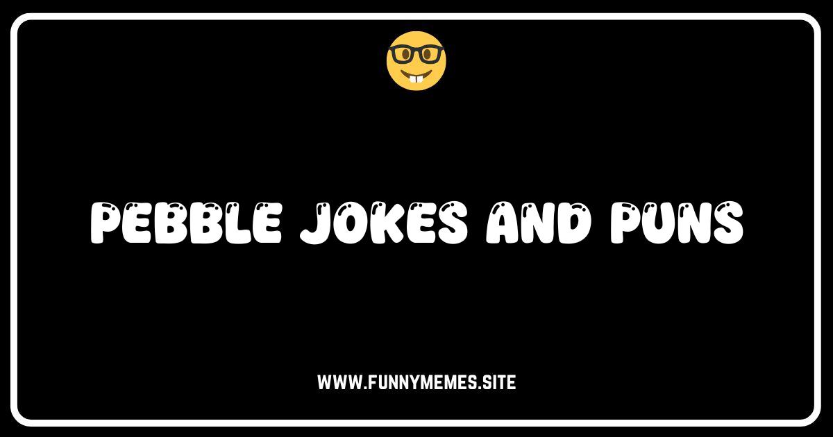 Rock and Roll with Laughter: The Ultimate Collection of Pebble Jokes & Puns!