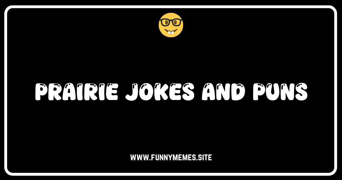 Knee-High by the Fourth of July: The Best Prairie Jokes & Puns!