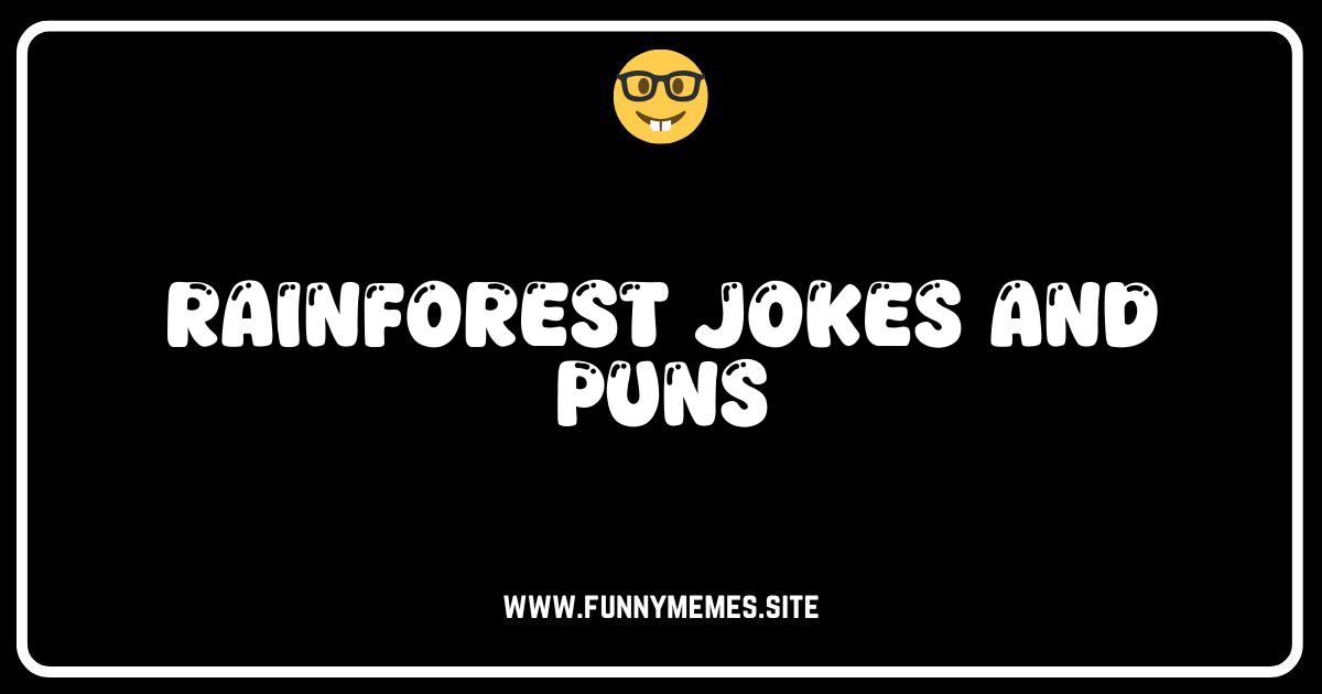 It's Raining Cats and Iguanas! Hilarious Rainforest Jokes & Puns