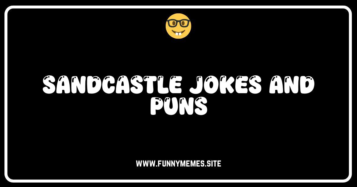 Shorely You Jest! The Ultimate Collection of Sandcastle Jokes and Puns
