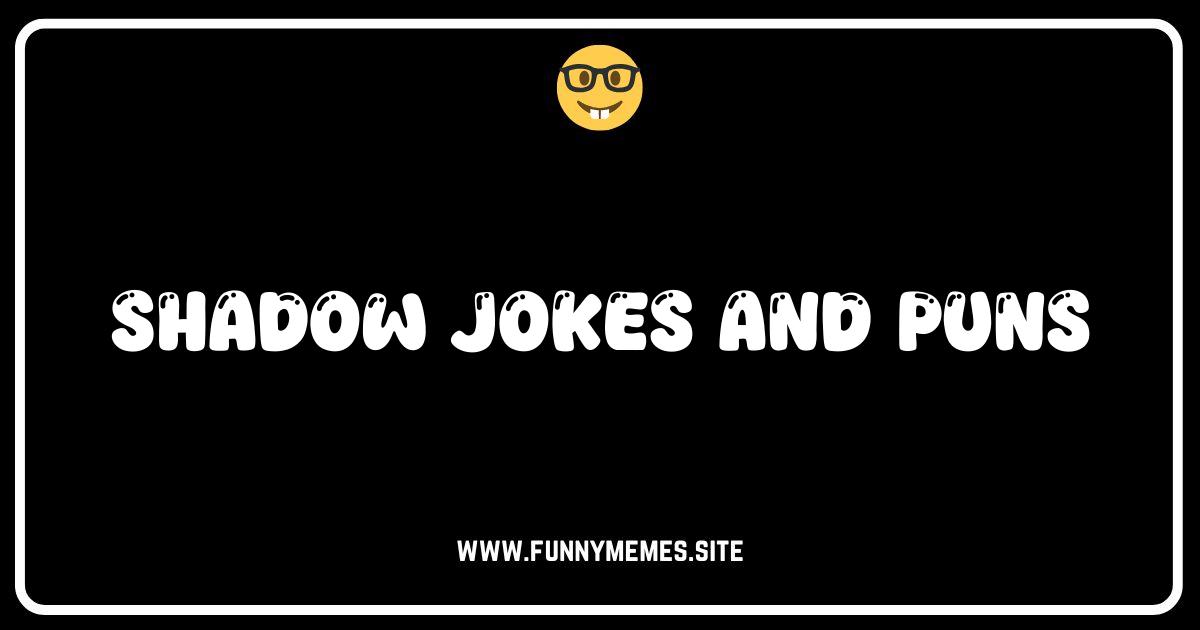 Casting a Laugh: The Ultimate Collection of Shadow Jokes & Puns