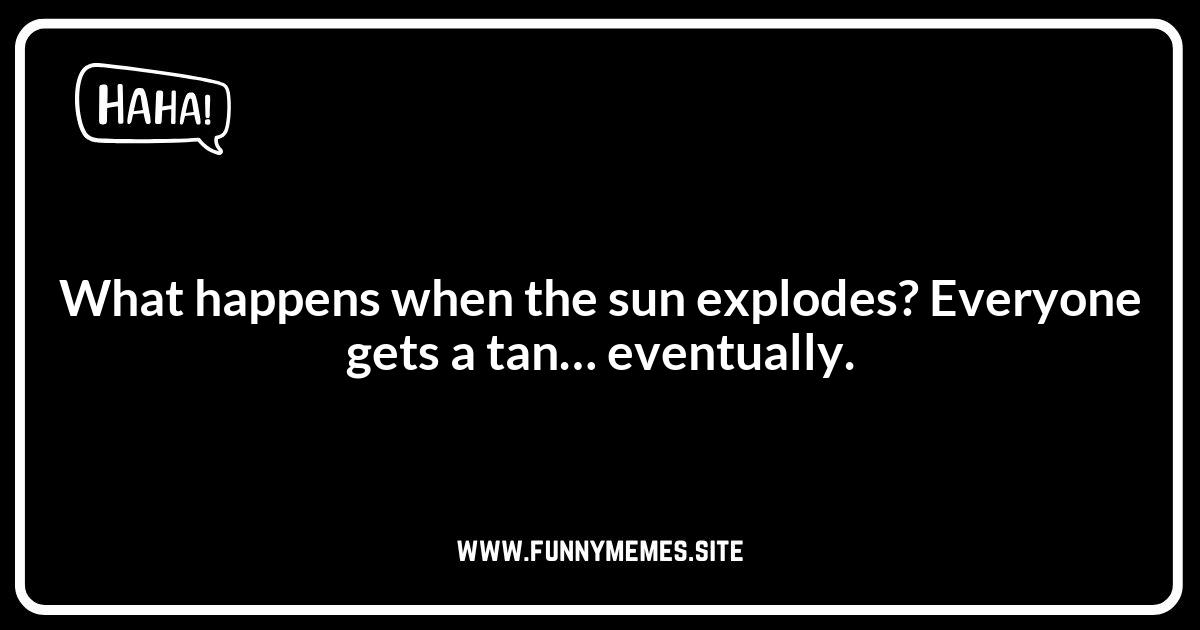 Sun Jokes: Dark Humor When the Sun Isn't Shining
