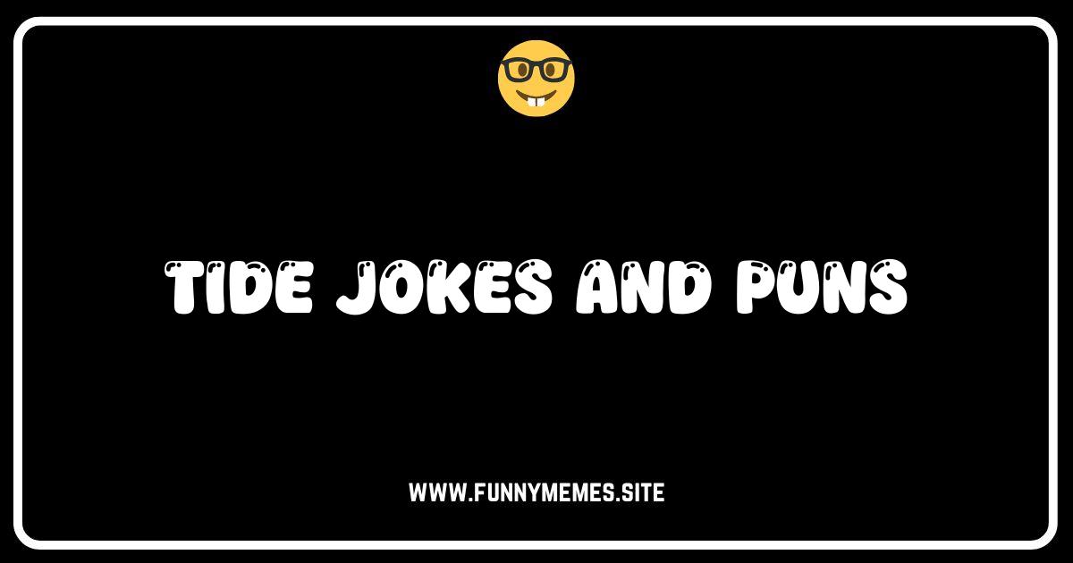 Tide Laughter: The Ultimate Collection of Ocean-Sized Tide Jokes & Puns!