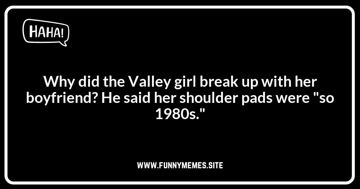 Valley Jokes About Fashion: Is That, Like, So Last Year?