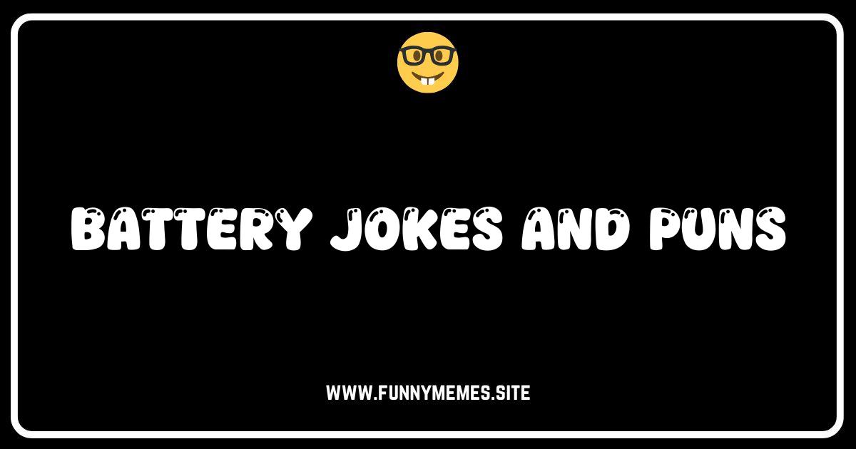 Amp Up Your Day: The Shockingly Funny World of Battery Jokes