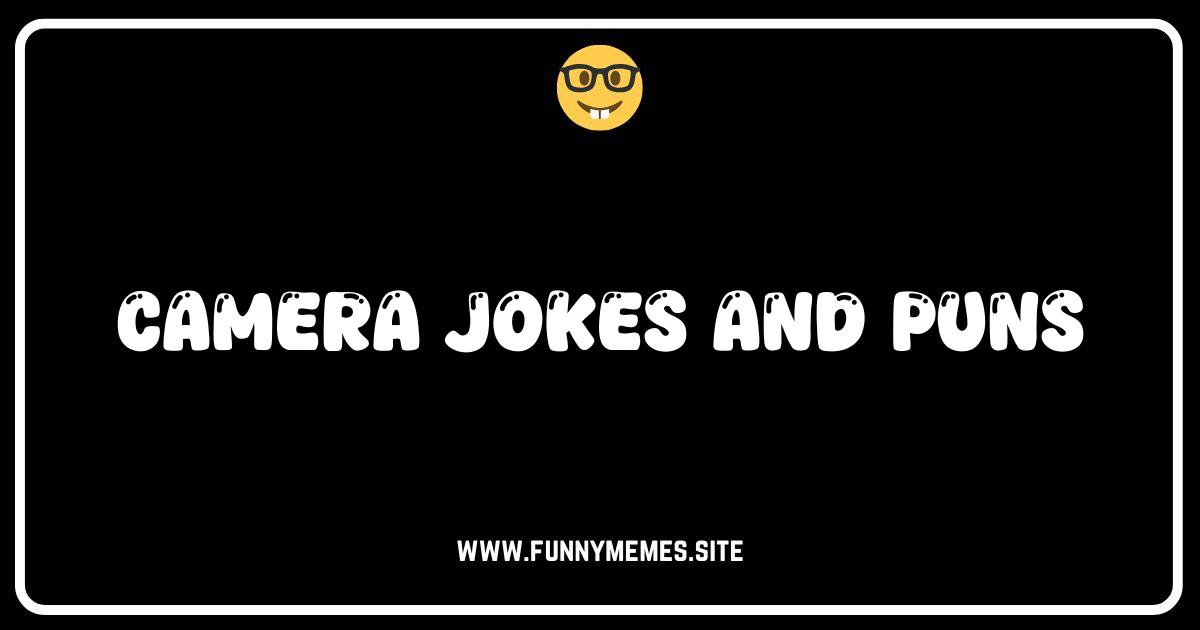 Shutter Up! The Ultimate Collection of Camera Jokes and Puns