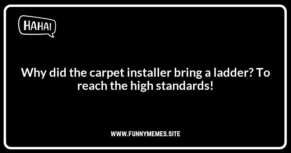 Carpet Installation Jokes: Laying Down the Laughs