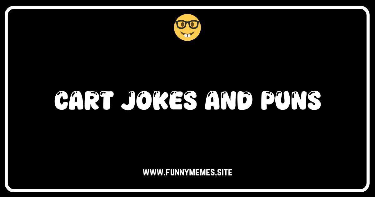 Wheelie Funny: The Best Cart Jokes and Puns Online!