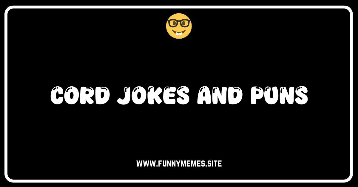 Cordially Invited to Laugh: The Ultimate Cord Jokes & Puns!