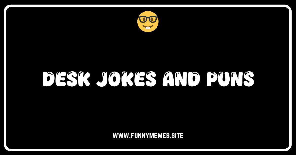 Desk-spicable Puns: Workday Humor to Keep You Rolling