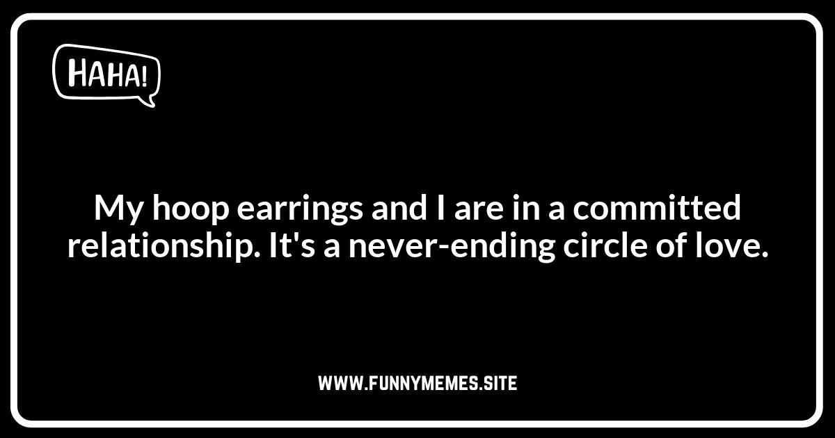 Hoop Earring Humor: Going Around in Circles with Giggles