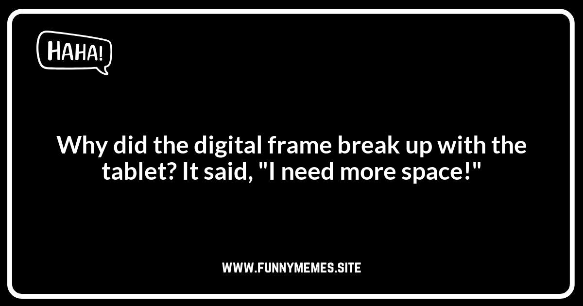 Digital Frame Jokes: Pixel-Perfect Humor
