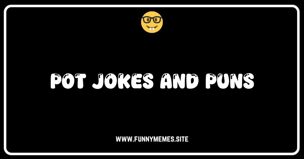 Reefer Madness: The Hilariously High World of Pot Jokes & Puns