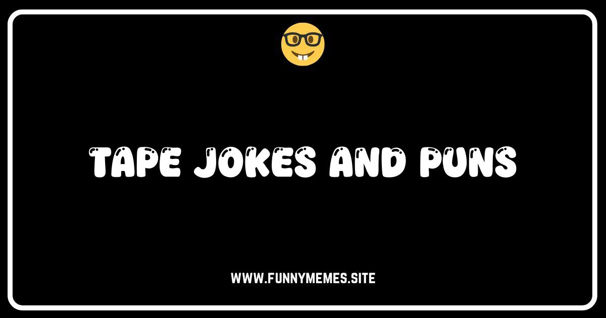 Stuck On You: The Ultimate Collection of Tape Jokes and Puns