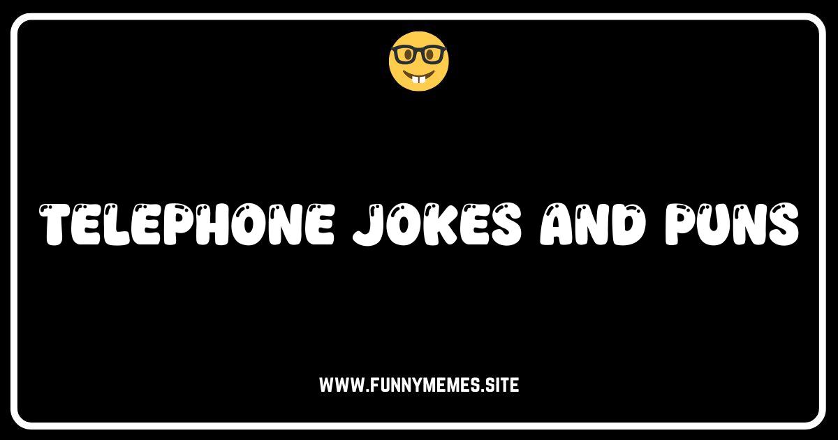 Ring Ring! Hilarious Telephone Jokes & Puns That Will Dial You Up!