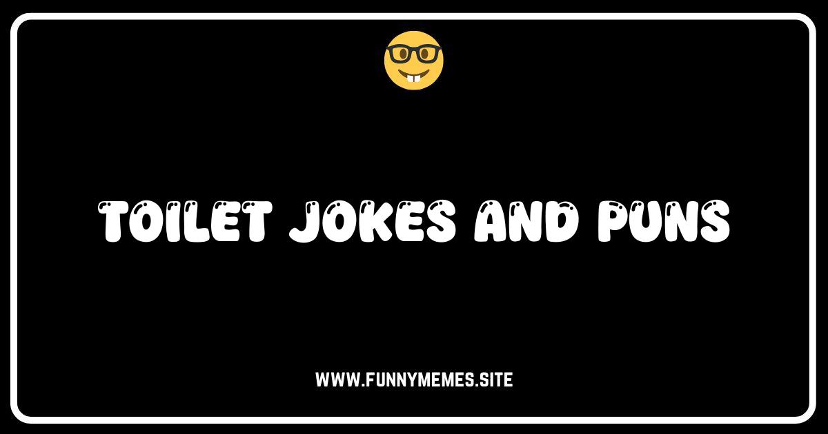 Flush With Laughter: The Ultimate Collection of Toilet Jokes & Puns