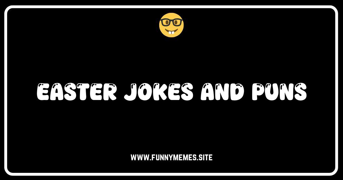 Hop Into Laughter: Egg-cellent Easter Jokes & Puns!